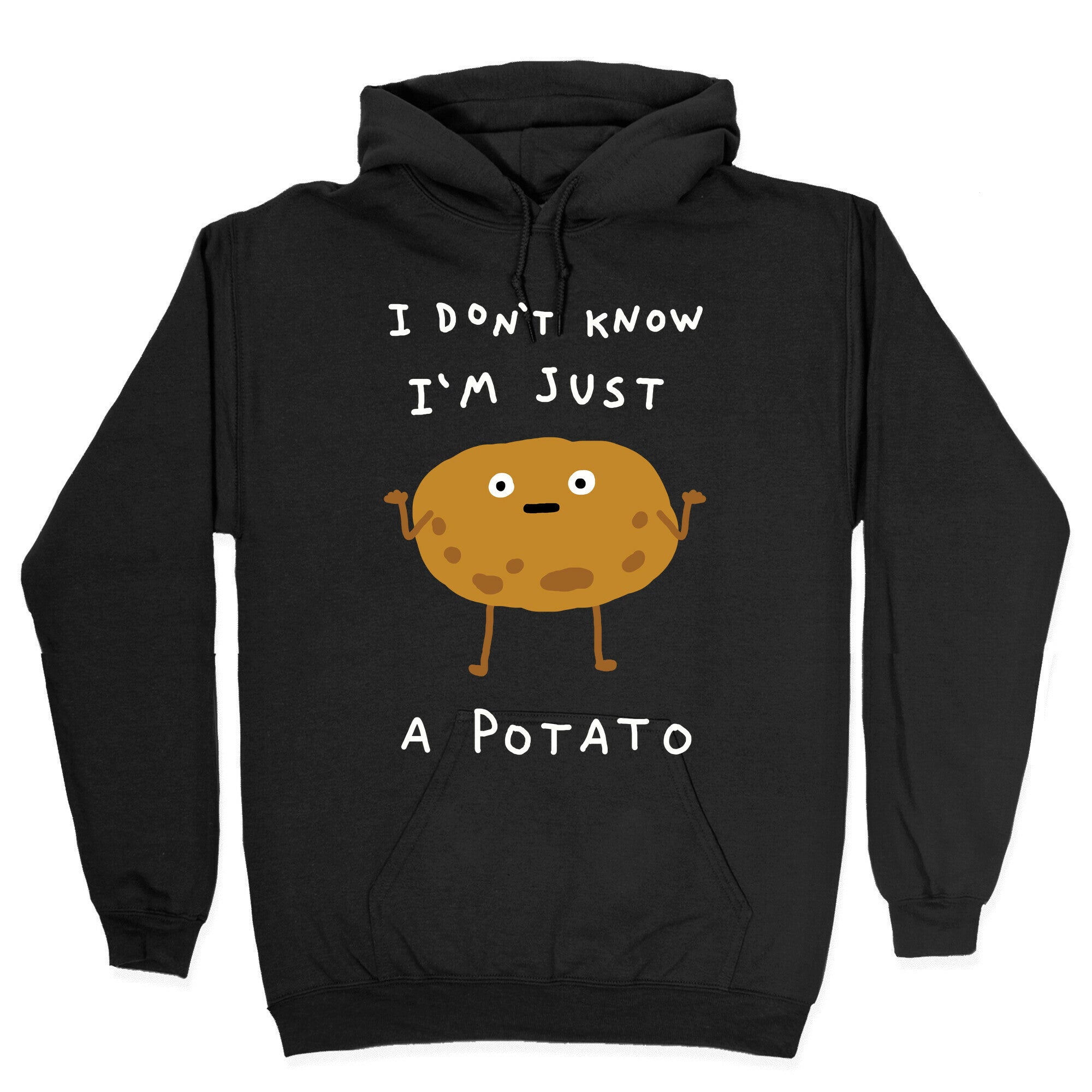 I Don't Know I'm Just A Potato Hoodie